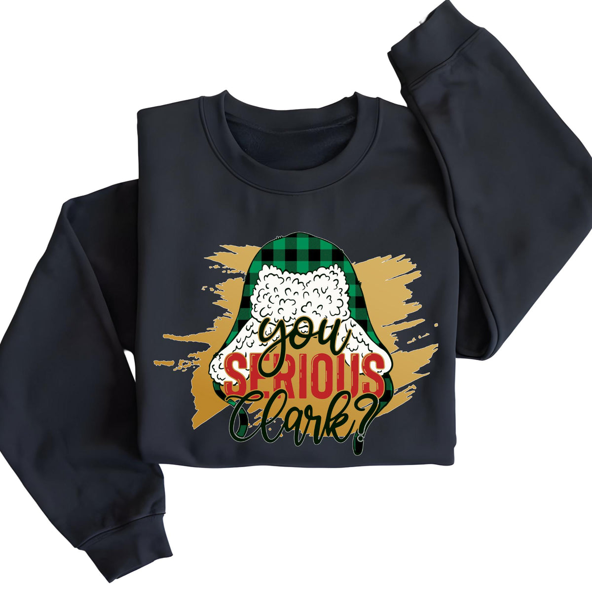 You Serious Clark Sweatshirt Funny Christmas Sweat, Xmas Hoodie For Women