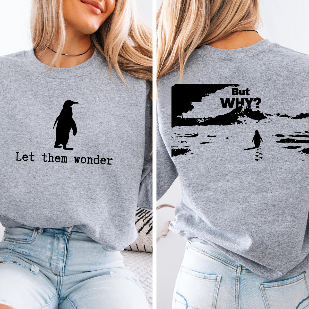 Let Them Wonder Nihilist Penguin But Why Sweatshirt