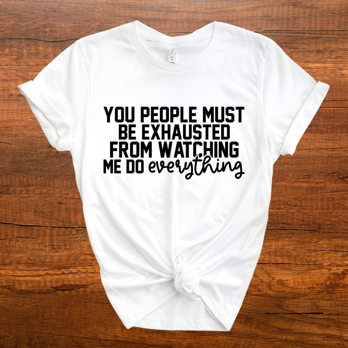 You People Must Be Exhausted Funny Mom Humour T-Shirt