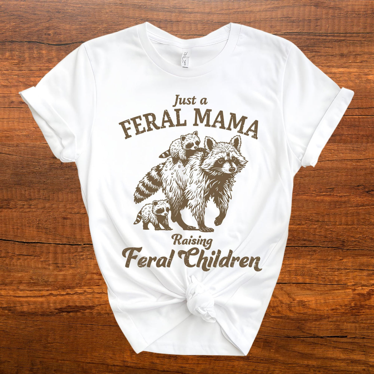 Just a Feral Mama Raccoon Funny Mom T-Shirt