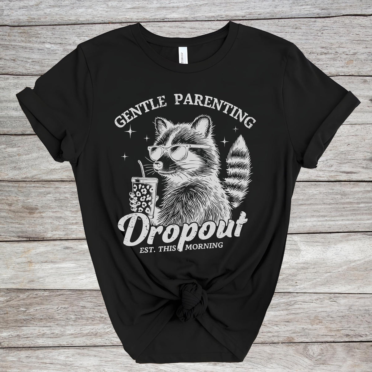 Gentle Parenting Dropout Funny Sarcastic Mom T-Shirt