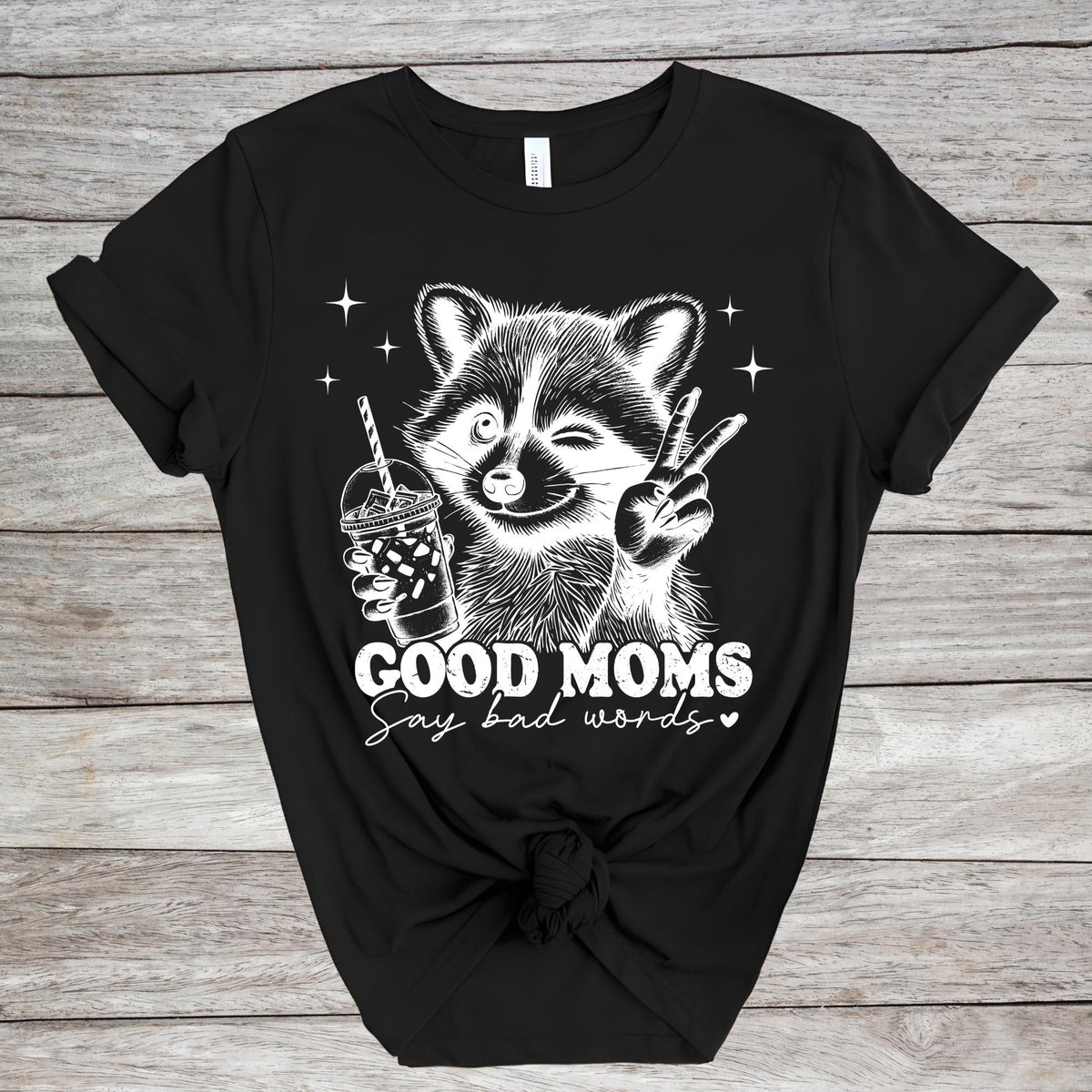 Good Moms Say Bad Words Raccoon Funny Mama T-Shirt
