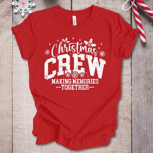 Christmas Crew Shirt, Family Matching Tee, Making Memories Together Outfit