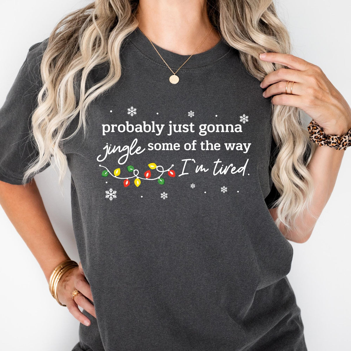 Comfort Colors® Christmas Jingle Song Shirt, Probably Just Gonna Jingle Some Of The Way I'm Tired Tee