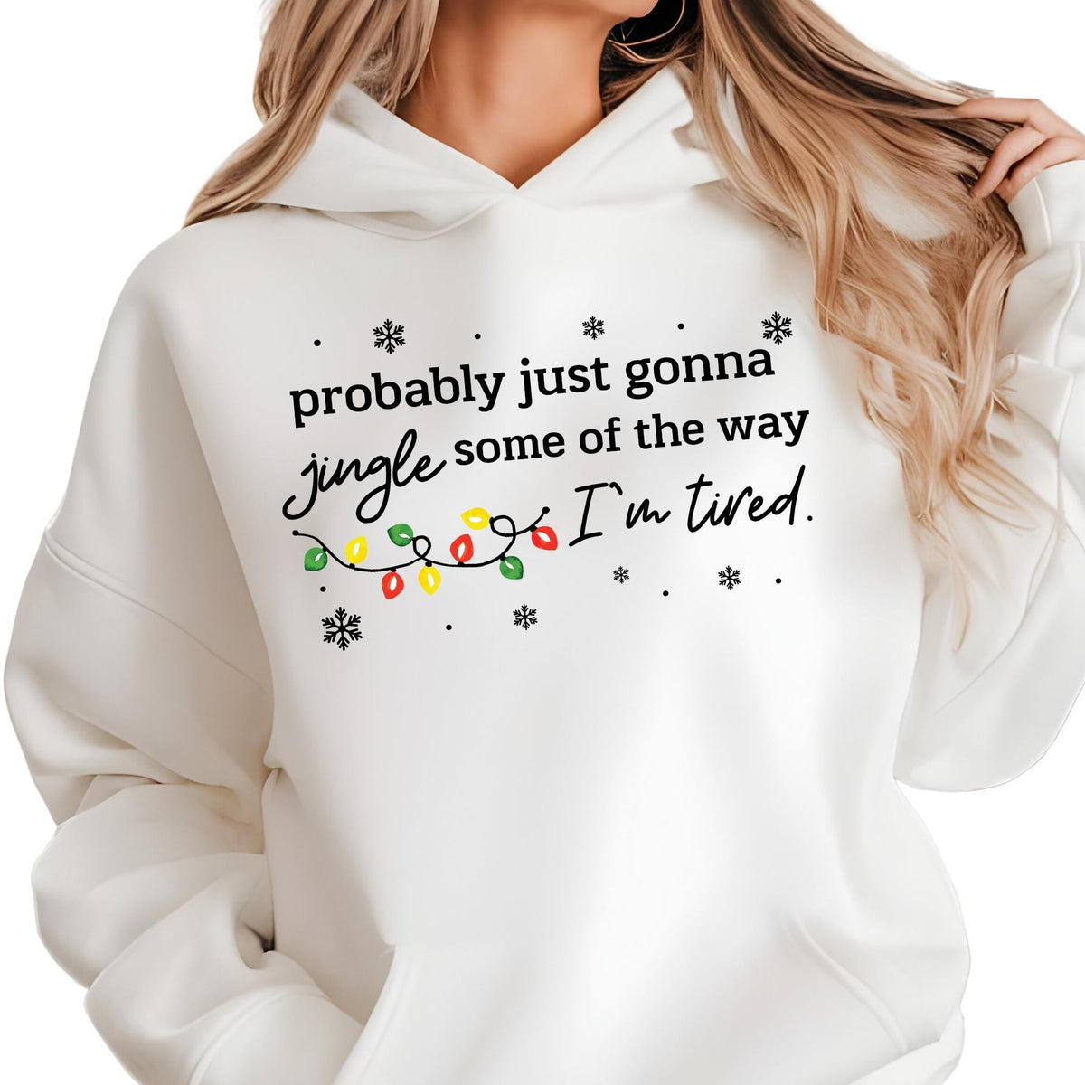 Christmas Jingle Song Sweatshirt, Probably Just Gonna Jingle Some Of The Way I'm Tired Xmas Sweat, Funny Holiday Hoodie