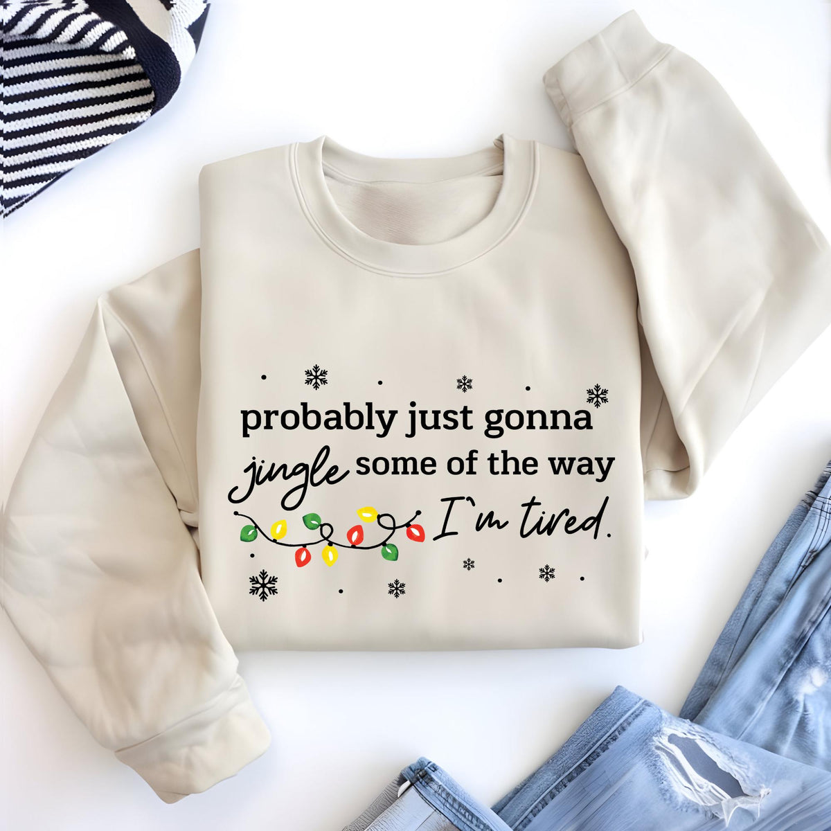 Christmas Jingle Song Sweatshirt, Probably Just Gonna Jingle Some Of The Way I'm Tired Xmas Sweat, Funny Holiday Hoodie