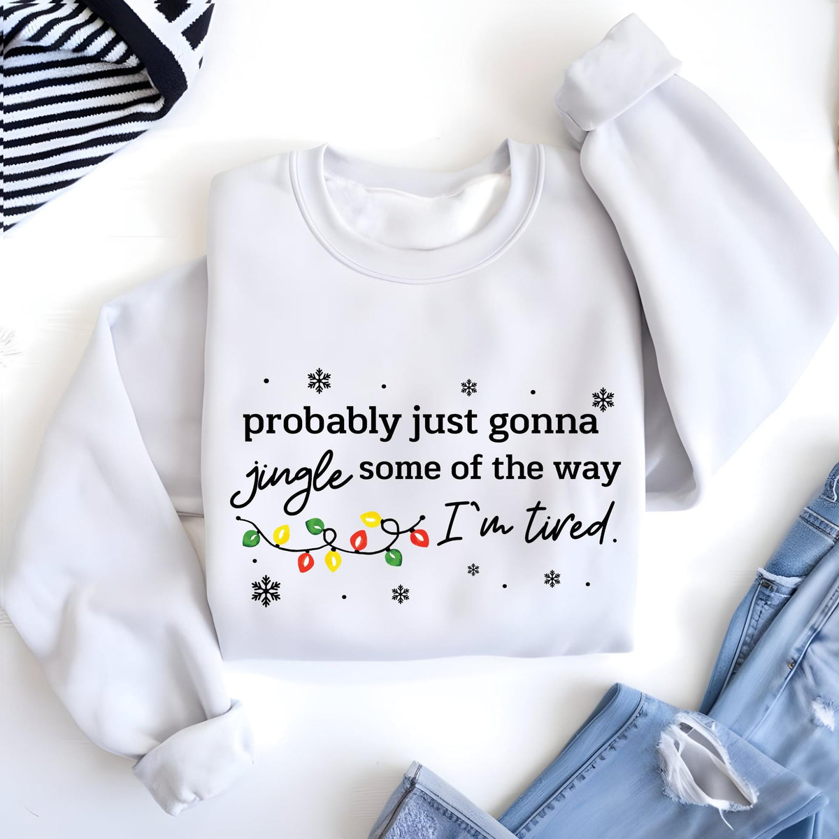 Christmas Jingle Song Sweatshirt, Probably Just Gonna Jingle Some Of The Way I'm Tired Xmas Sweat, Funny Holiday Hoodie