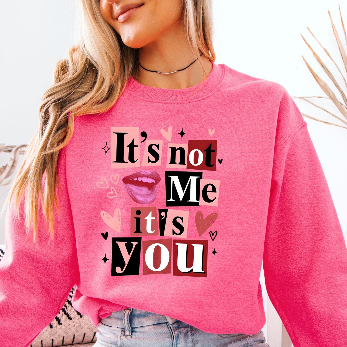 It's Not Me It's You Sarcastic Anti Valentine Sweatshirt, Funny Valentine's Day Sweat Outfit
