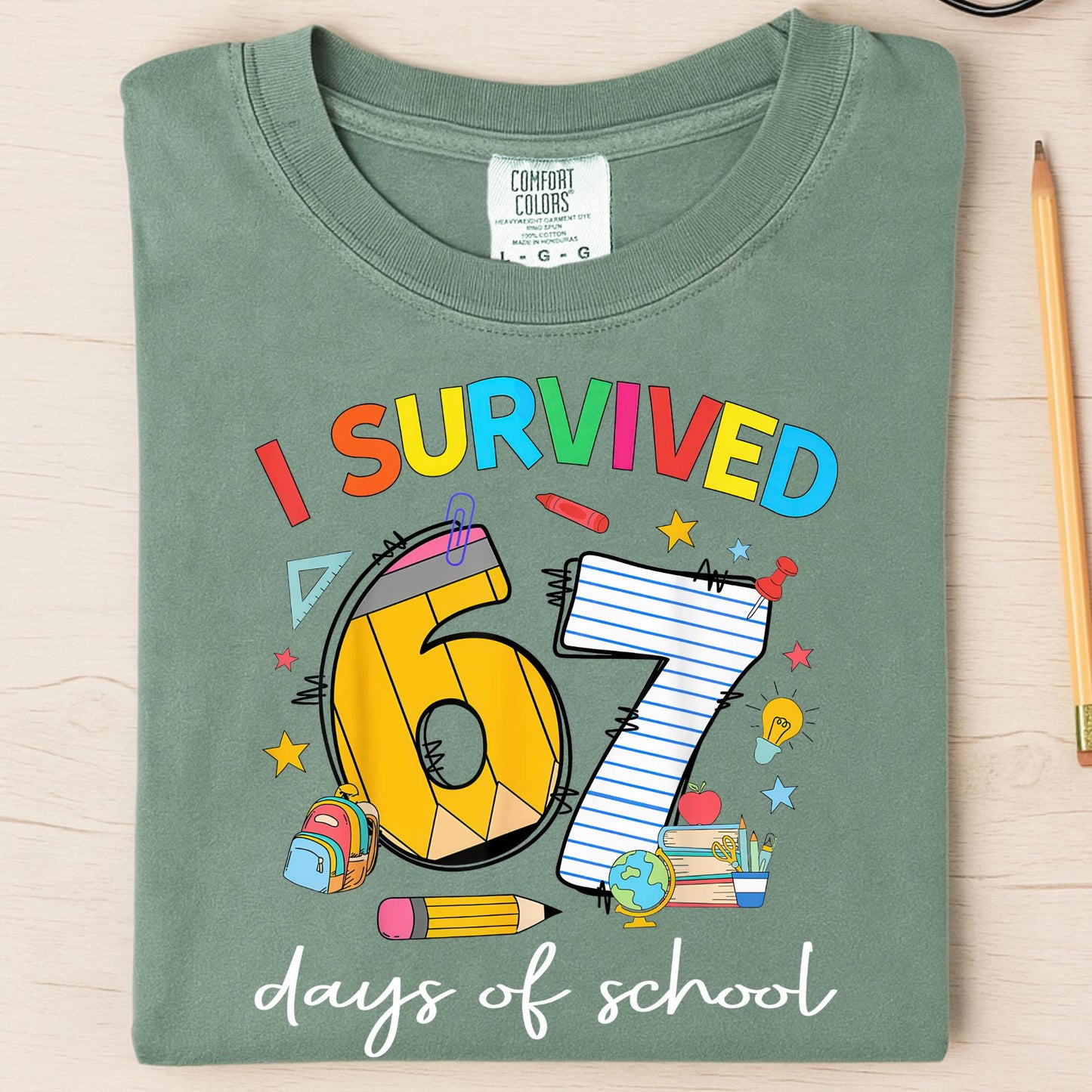 Custom Comfort Colors® I Survived 67 Days of School Shirt, Funny Six Seven Teacher Graphic Tee