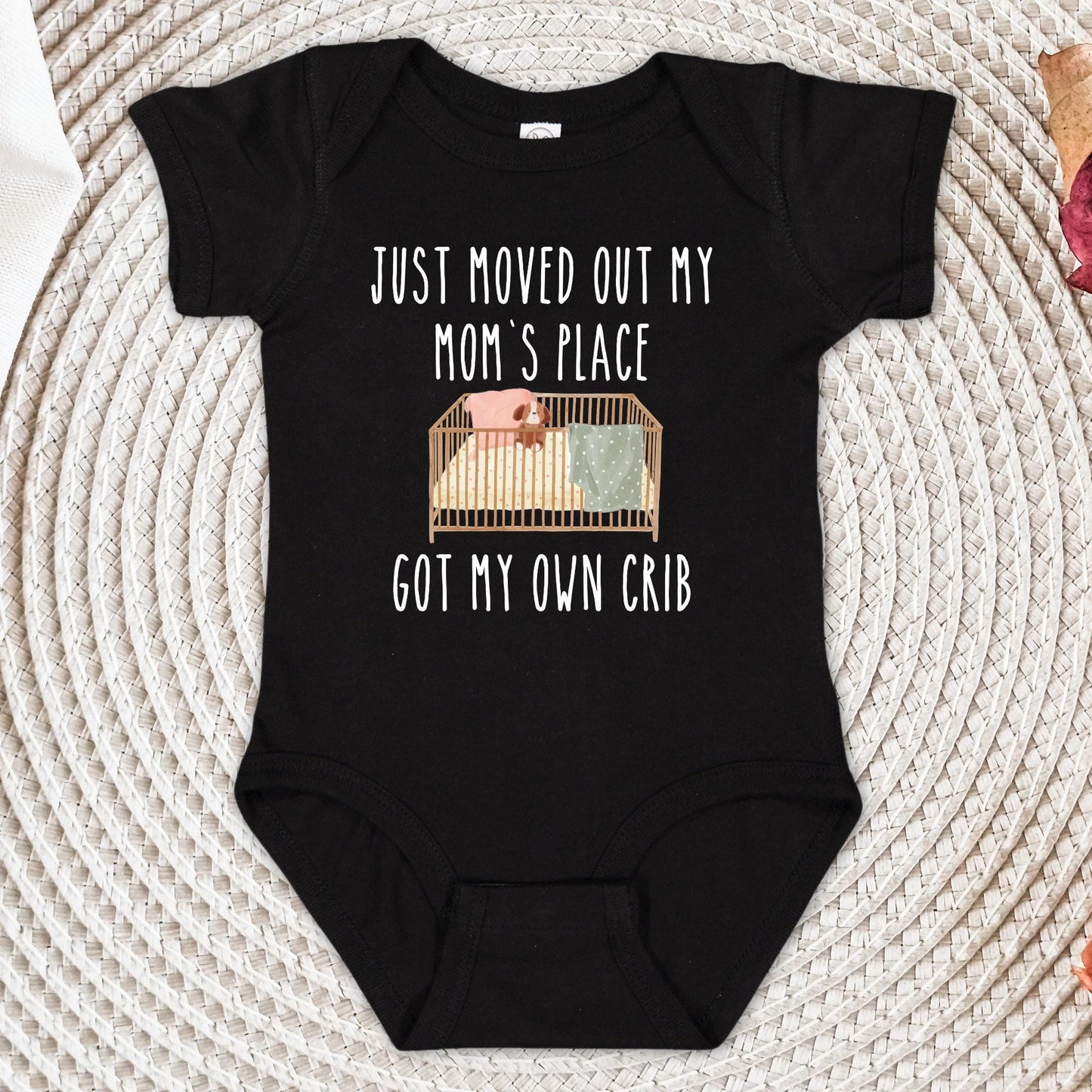 Just Moved Out My Moms Place Got my Own Crib Onesie® - Funny Baby Bodysuit - Cute Crib Baby Onesies®