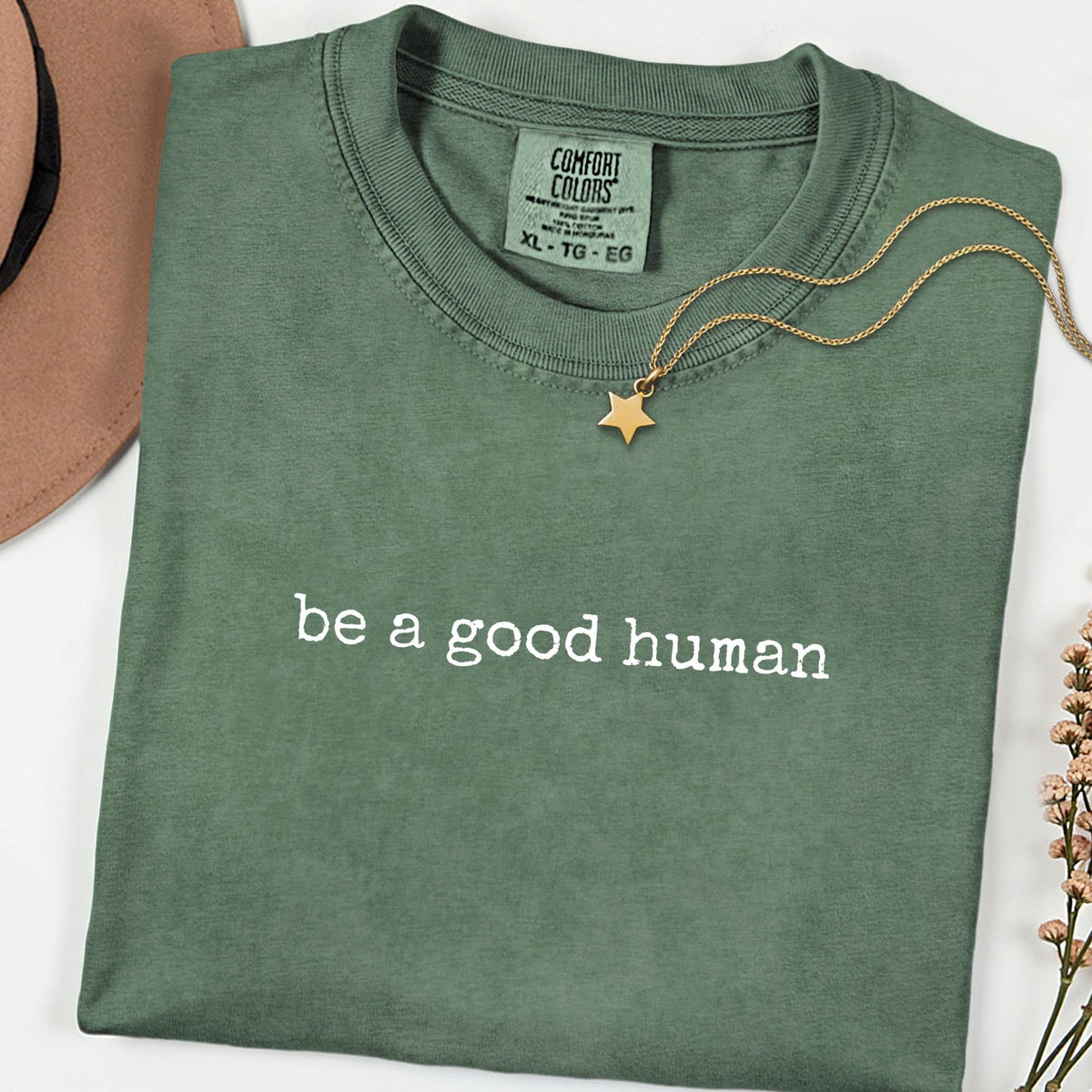 Be a Good Human Graphic Comfort Colors® Tee, Inspirational Kindness Quote Shirt, Positive Daily Reminder T-Shirt for Women & Men