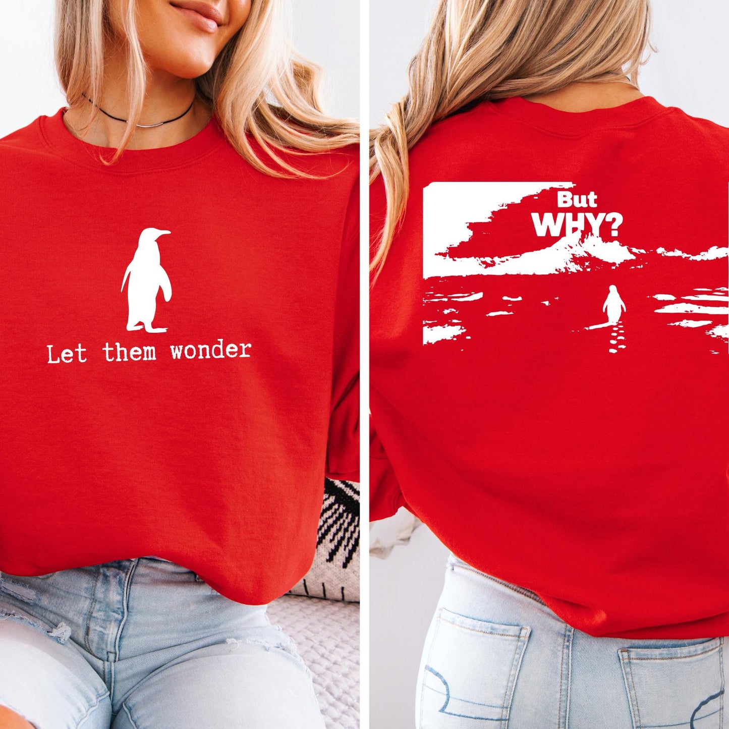 Let Them Wonder Nihilist Penguin Sweatshirt - But Why Meme Sweat 2-sided Hoodie