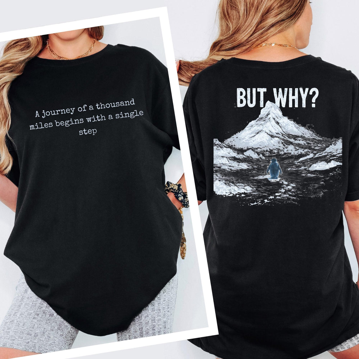 A Journey of a Thousand Miles Begins with a Single Step Tee Comfort Colors®  Shirt, But Why Penguin Graphic Tshirt