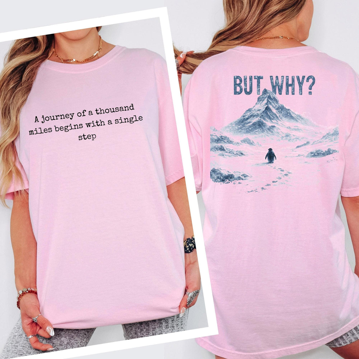 A Journey of a Thousand Miles Begins with a Single Step Tee Comfort Colors®  Shirt, But Why Penguin Graphic Tshirt