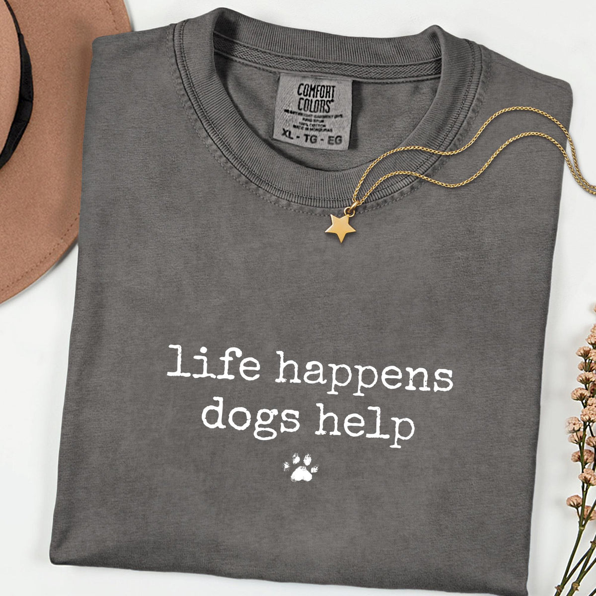 Comfort Colors® Funny Dog Quote Shirt, Life Gets Better with Dogs Tee, Pet Therapy Graphic, Dog Mom & Rescue Lover Gift