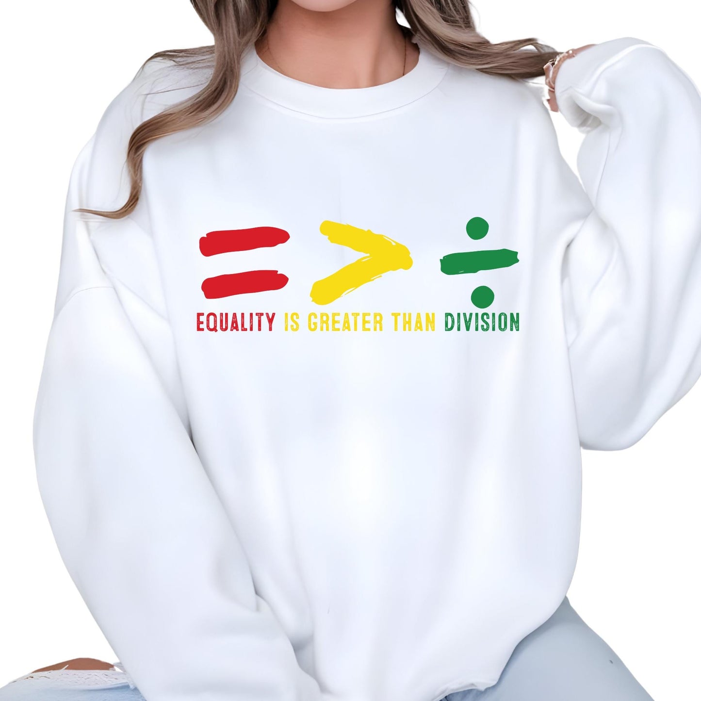 Black History Month Sweatshirt, Equality Is Greater Than Division Sweat, Social Justice Shirt, Activist Apparel Gift