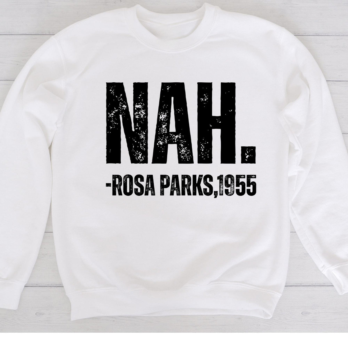 Rosa Parks Nah Unisex Sweatshirt, Black History Month Hoodie, Nah Rosa Parks 1955 Historic Pullover, Black Pride Sweater