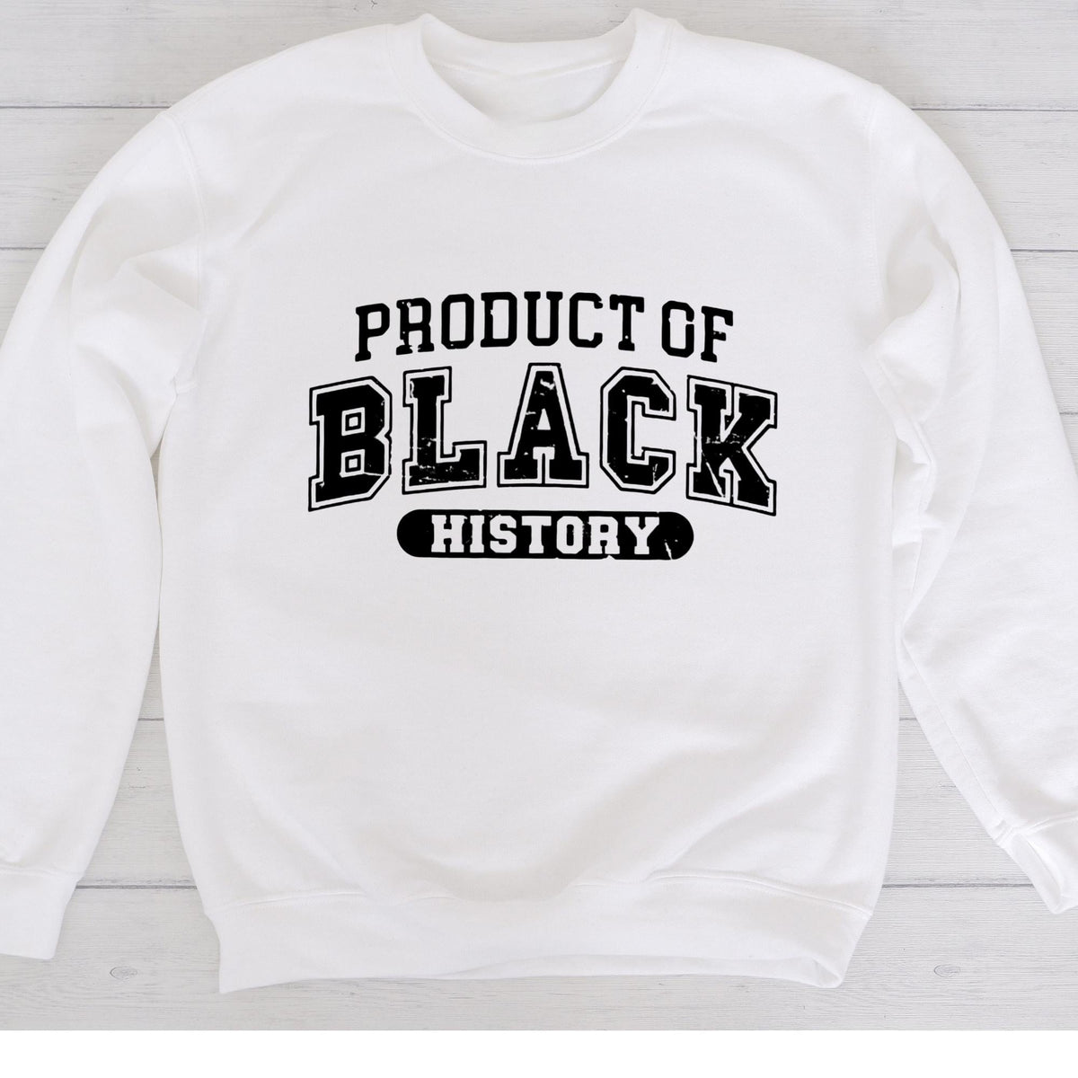Product of Black History Sweatshirt, Black History Month Hoodie, Black Leaders MLK Inspired Pullover, Human Rights Empowerment Wear