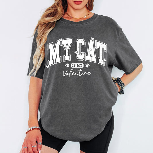 My Cat Is My Valentine Shirt, Cat Lover Valentine Tee, Funny Pet Love Shirt, Comfort Colors Unisex T Shirt