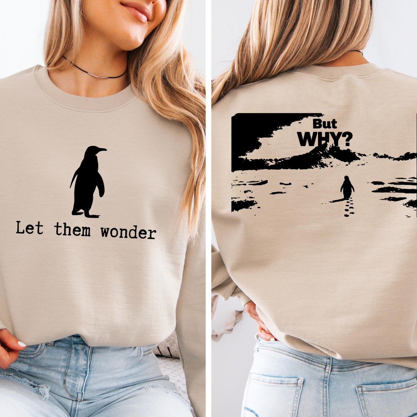 Let Them Wonder Nihilist Penguin Sweatshirt - But Why Meme Sweat 2-sided Hoodie