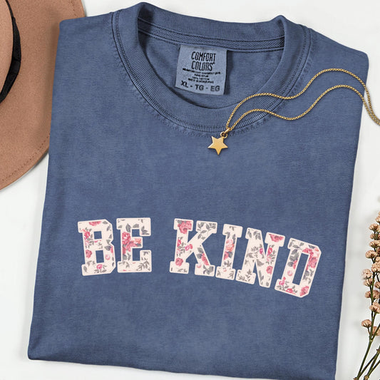 Comfort Colors® Be Kind Shirt, Choose Kindness Tee, Motivational Teacher T-Shirt, Positive Affirmation Gift, Counselor Appreciation Shirt