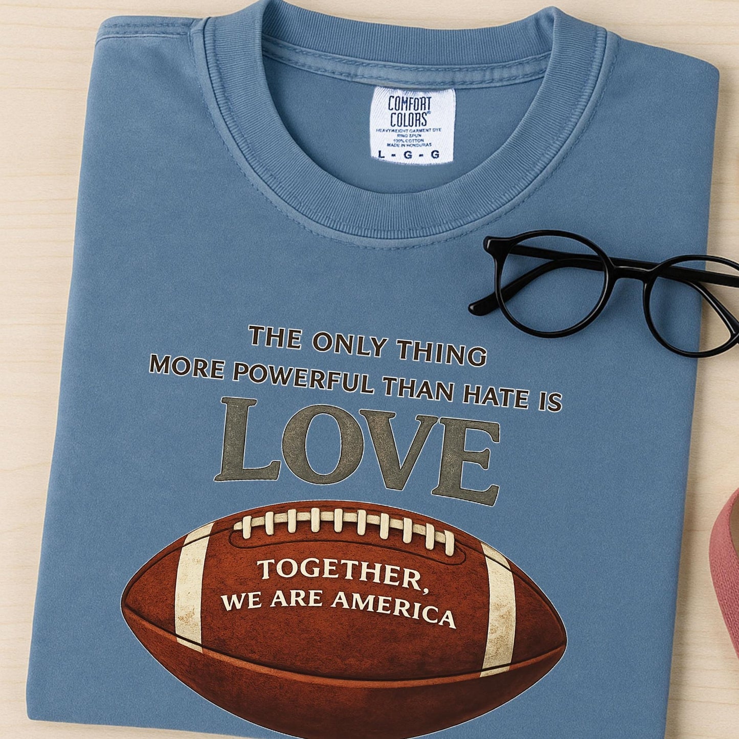 Comfort Colors® The Only Thing More Powerful Than Hate Is Love Shirt Bad Tee Bunny Together We Are America Shirts