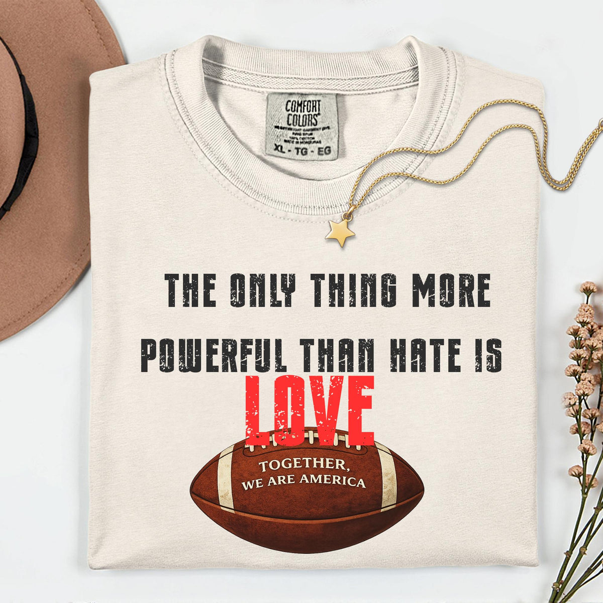 Love is More Powerful Than Hate Football Comfort Colors® Shirt, Together We Are America Graphic Tshirt