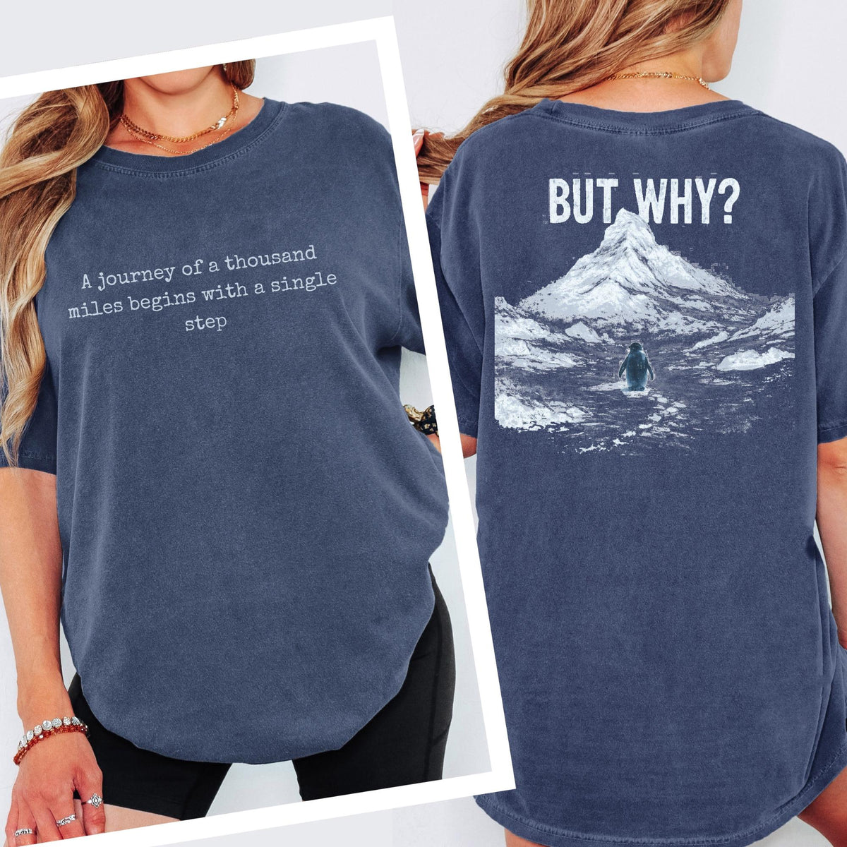 A Journey of a Thousand Miles Begins with a Single Step Tee Comfort Colors®  Shirt, But Why Penguin Graphic Tshirt