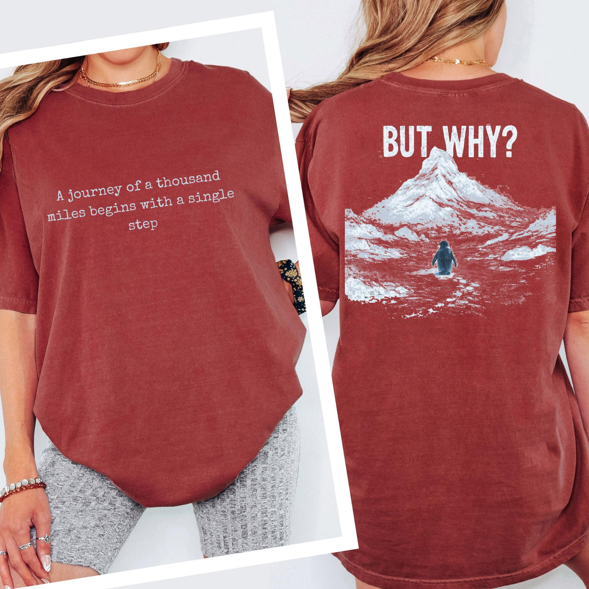 A Journey of a Thousand Miles Begins with a Single Step Tee Comfort Colors®  Shirt, But Why Penguin Graphic Tshirt