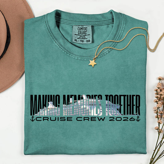 Cruise 2026 Shirt, Comfort Colors® Making Memories Together Shirts, Matching Cruise Tee, Friends Vacation T-shirt