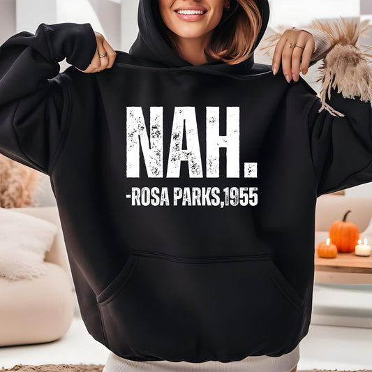 Rosa Parks Nah Unisex Sweatshirt, Black History Month Hoodie, Nah Rosa Parks 1955 Historic Pullover, Black Pride Sweater