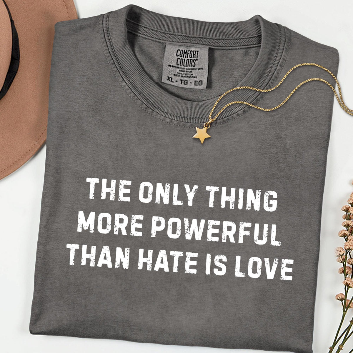 Comfort Colors® Love Over Hate Shirt, Kindness & Empathy Graphic Tee, Social Justice T-Shirt, Human Rights Gift