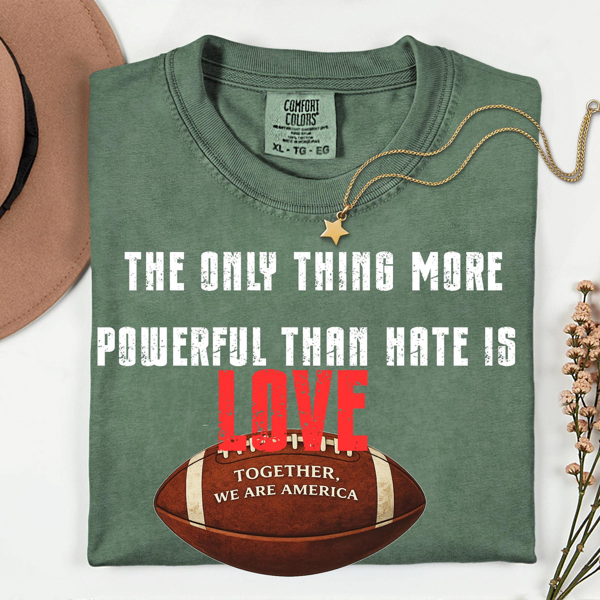 Love is More Powerful Than Hate Football Comfort Colors® Shirt, Together We Are America Graphic Tshirt