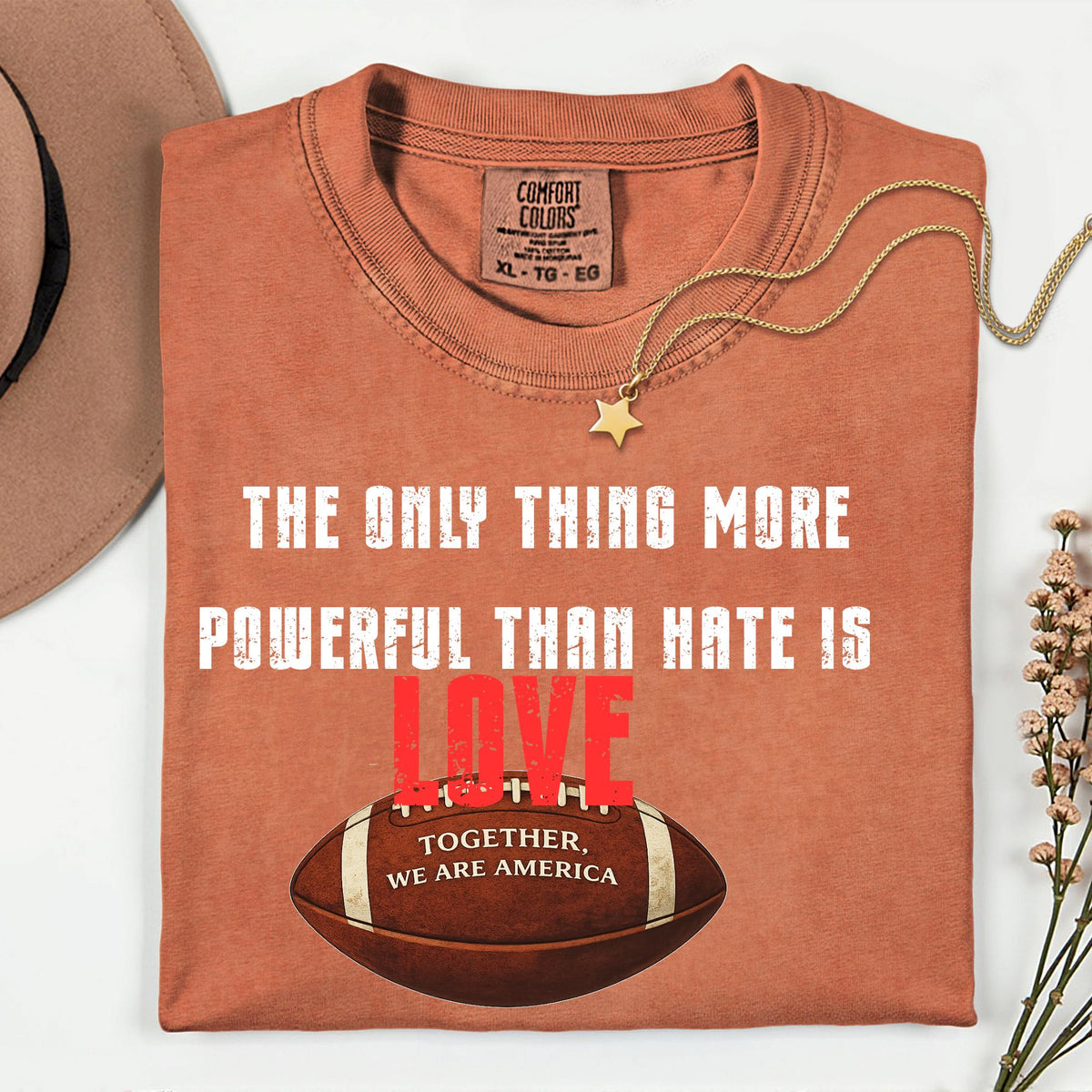Love is More Powerful Than Hate Football Comfort Colors® Shirt, Together We Are America Graphic Tshirt