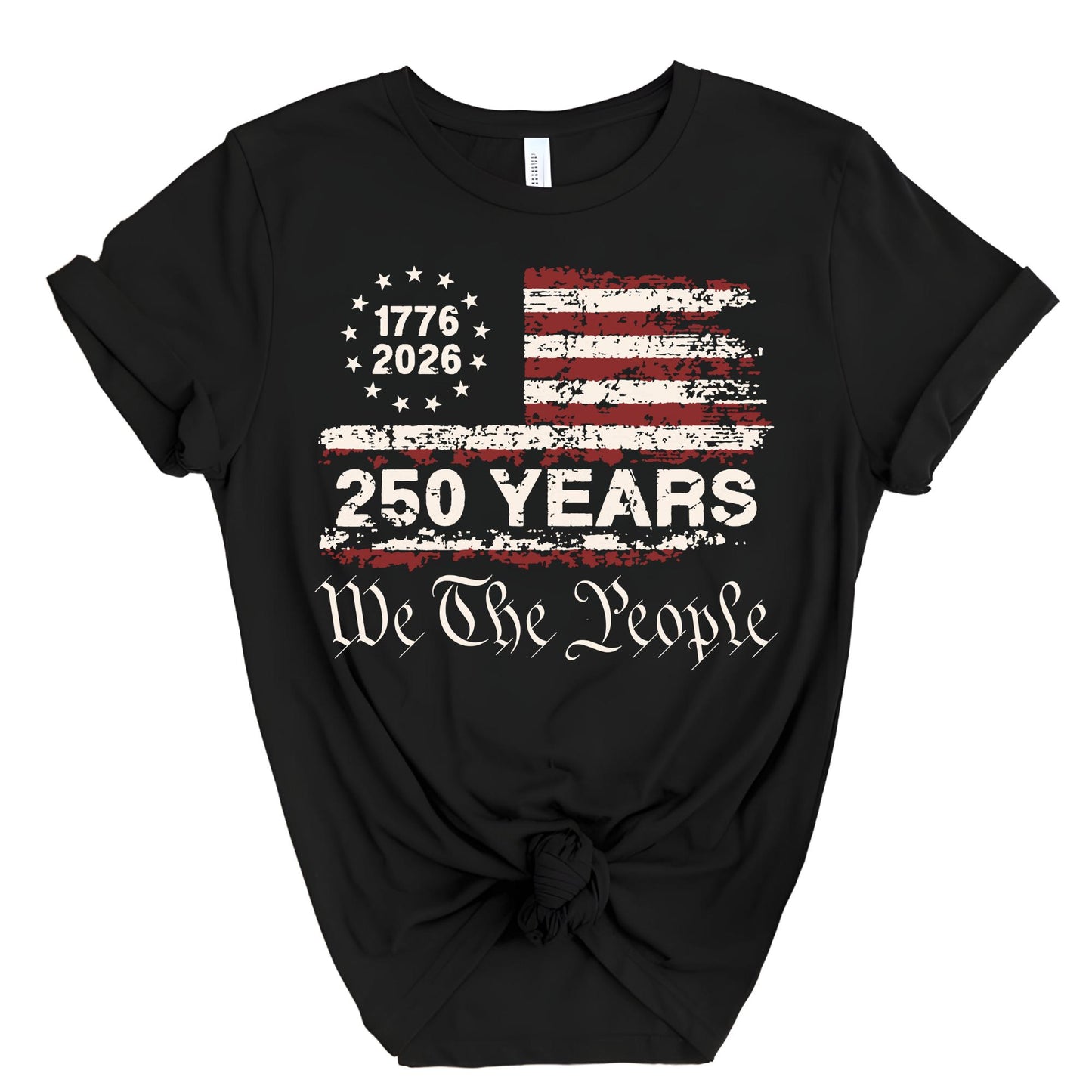America 250 Shirt 1776–2026 – USA 250th Anniversary Patriotic American Flag T-Shirt, We The People 4th of July Independence Day Tee