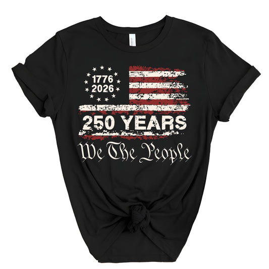 America 250 Shirt 1776–2026 – USA 250th Anniversary Patriotic American Flag T-Shirt, We The People 4th of July Independence Day Tee