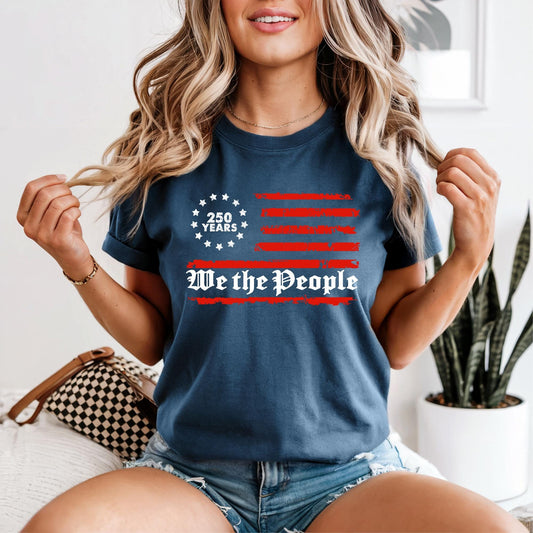 We The People 250 Years Patriotic Comfort Color®  T Shirt, Vintage USA Flag Unisex Tee, Constitutional Freedom Shirt
