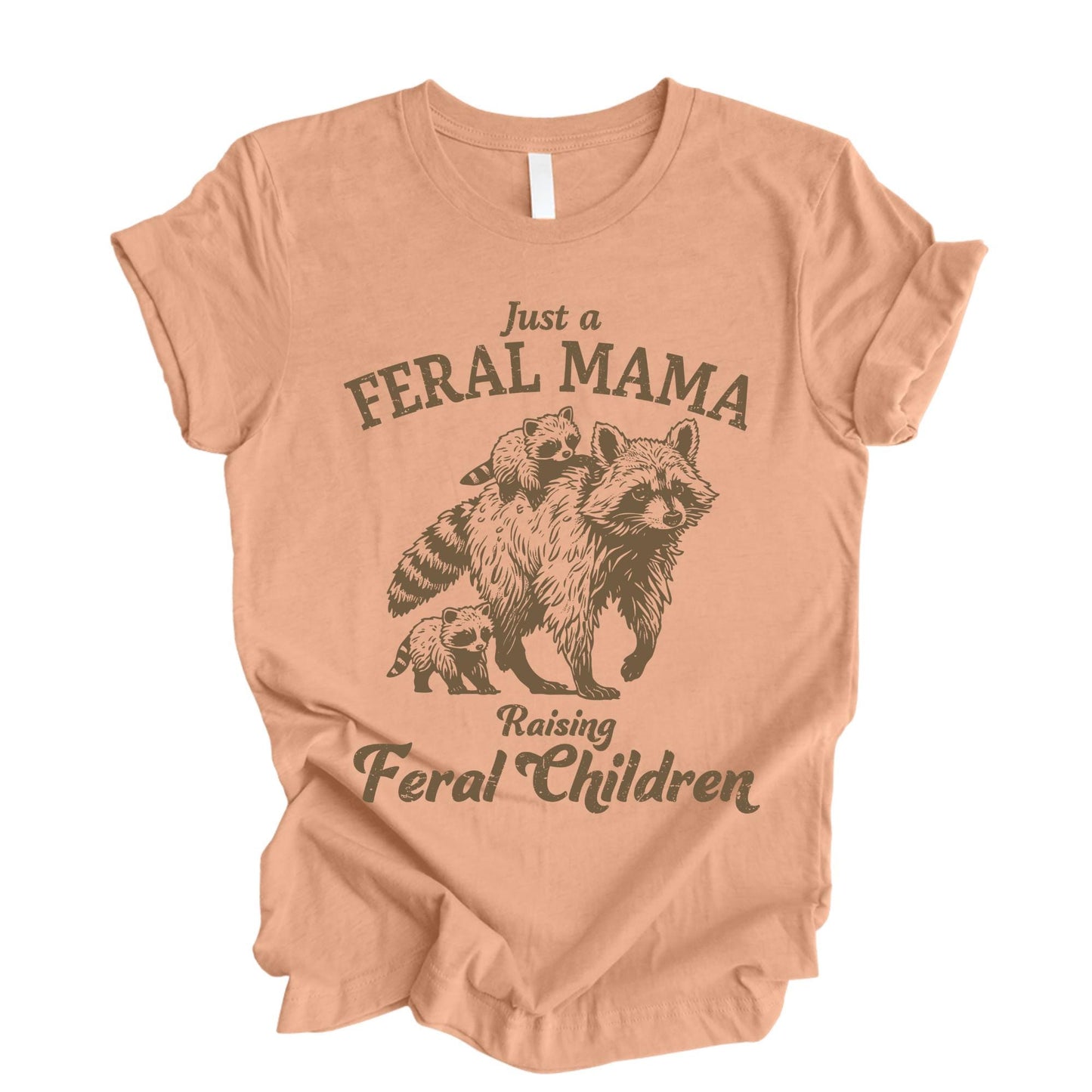 Just a Feral Mama Shirt, Mothers Day Gitf Tee, Raising Feral Children Tees, Funny Raccoon Mom Shirts