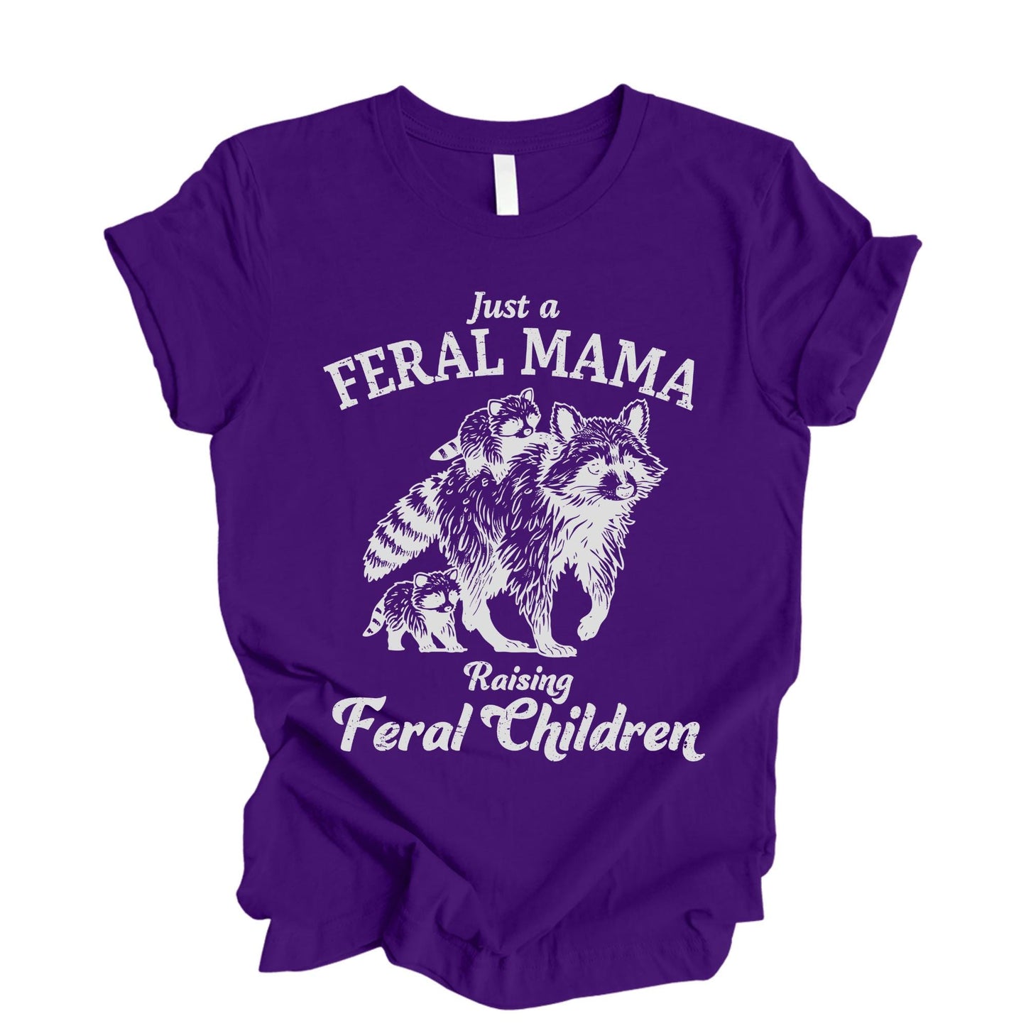 Just a Feral Mama Shirt, Mothers Day Gitf Tee, Raising Feral Children Tees, Funny Raccoon Mom Shirts