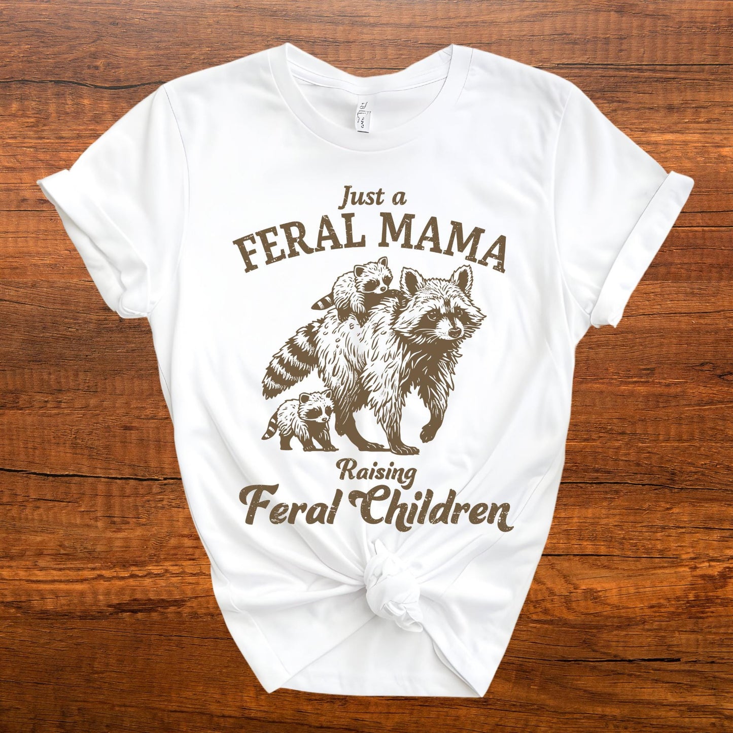 Just a Feral Mama Shirt, Mothers Day Gitf Tee, Raising Feral Children Tees, Funny Raccoon Mom Shirts