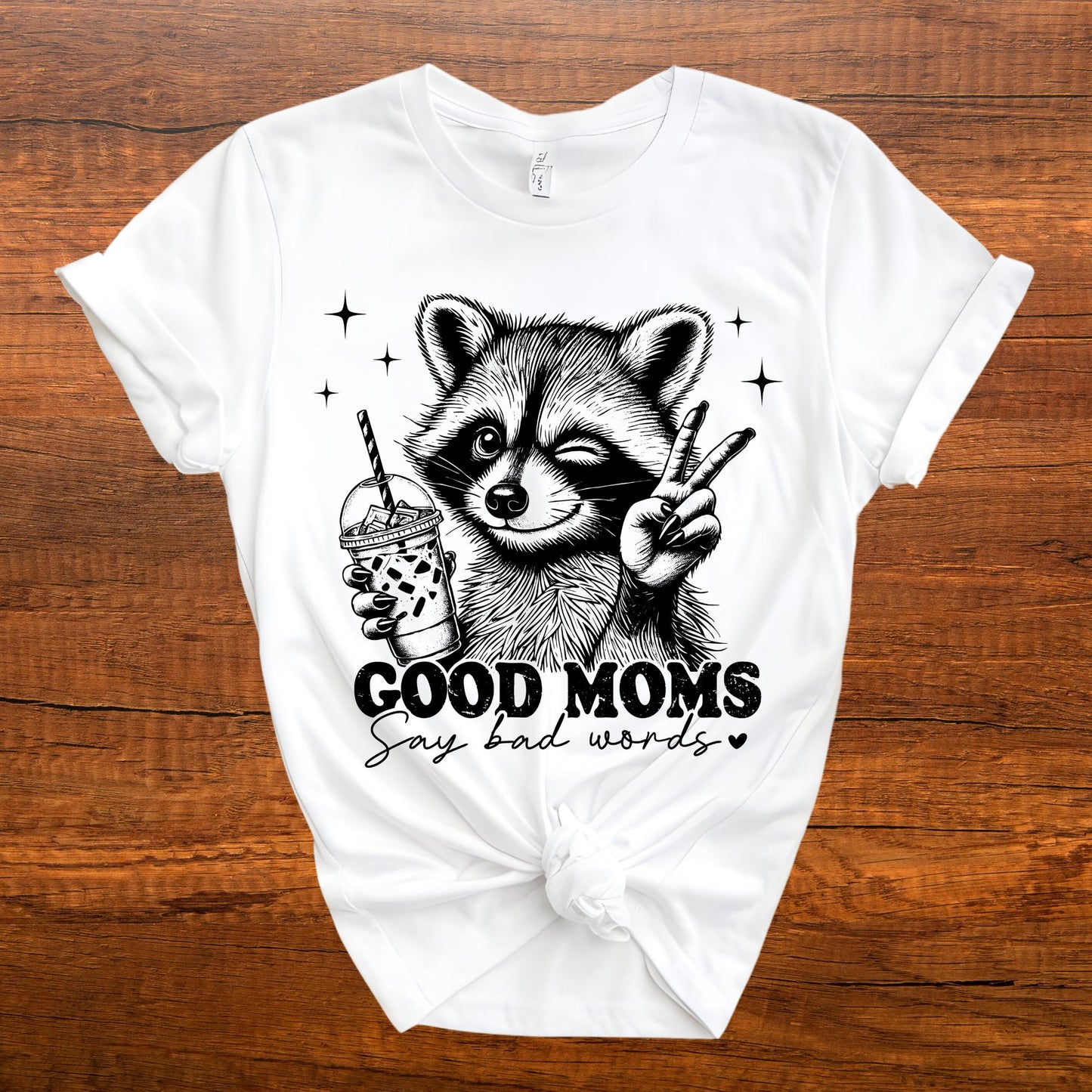Good Moms Say Bad Words Raccoon Shirt | Mothers Day Gift |Funny Mama Gift, Mama Shirt, Sarcastic Mom Shirt, Gift for Mother's Day