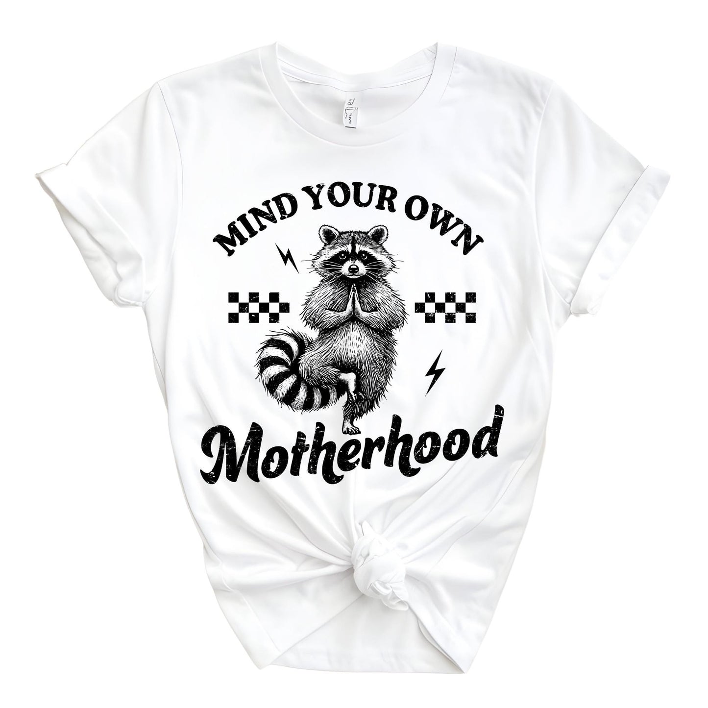 Mind Your Own Motherhood Shirt, Funny Raccoon Mom Shirt, Sarcastic Mom Life Tee, Funny Motherhood Shirt, Mothers Day Gift for Mom