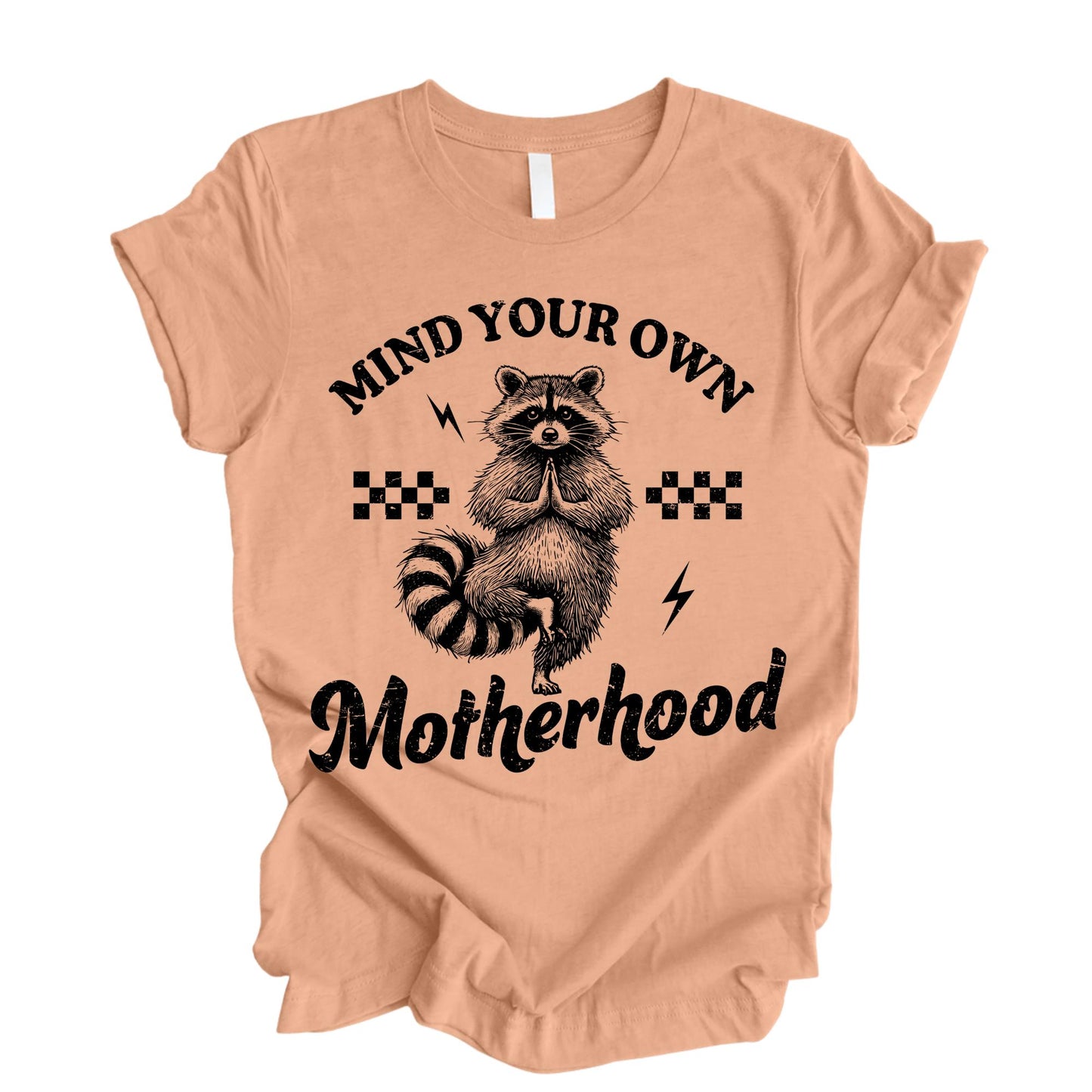 Mind Your Own Motherhood Shirt, Funny Raccoon Mom Shirt, Sarcastic Mom Life Tee, Funny Motherhood Shirt, Mothers Day Gift for Mom