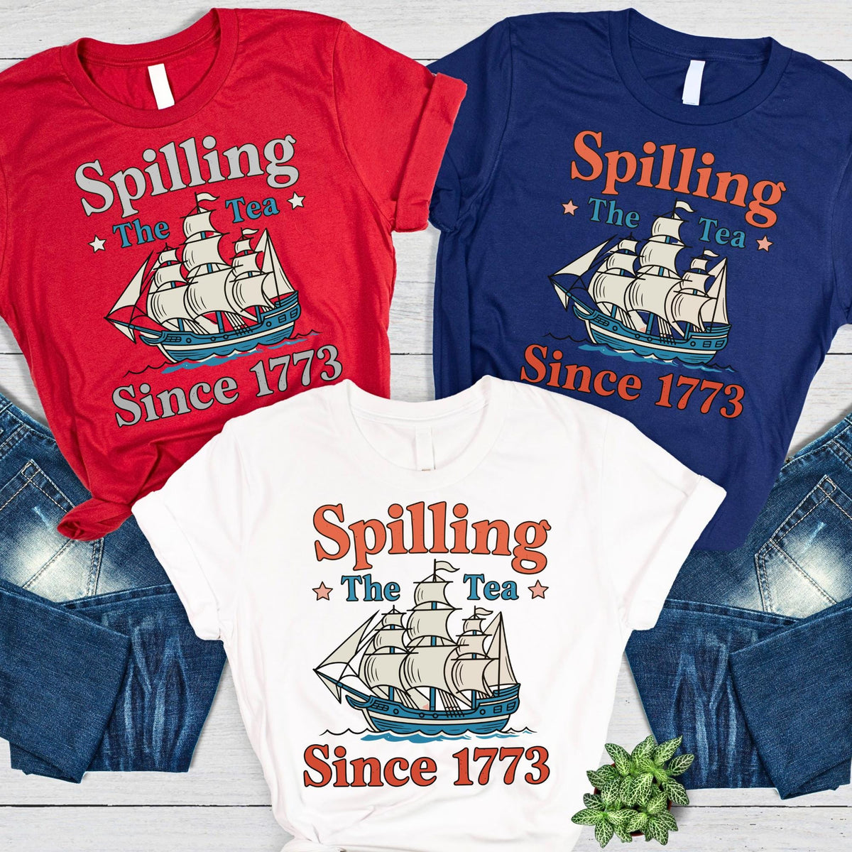 Spilling The Tea Since 1773, 4th of July Party TShirt, Spilling the Tea, Usa Patriotic Tee