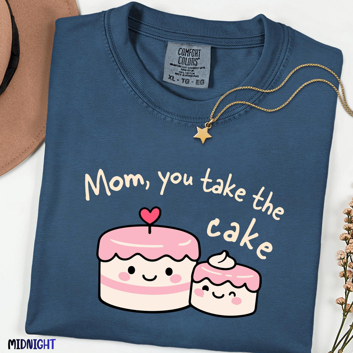 Comfort Colors® Mom You Take The Cake Shirt, Cute Kawaii Dessert Tee, Mother’s Day Gift,Sweet Cake Lover Tee, Birthday Gift for Mom