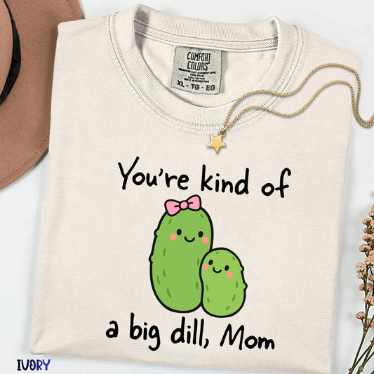 Big Dill Mom Shirt Comfort Colors®, Funny Pickle Mom Tee, Mother’s Day Gift, Cute Kawaii Mama Shirt, Pickle Lover Gift