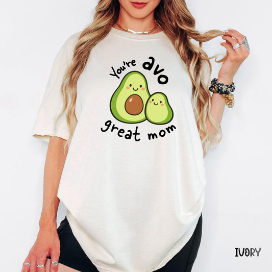Comfort Colors® You're Avo Great Mom Shirt, Funny Avocado Mom Tee, Cute Mother's Day Gift