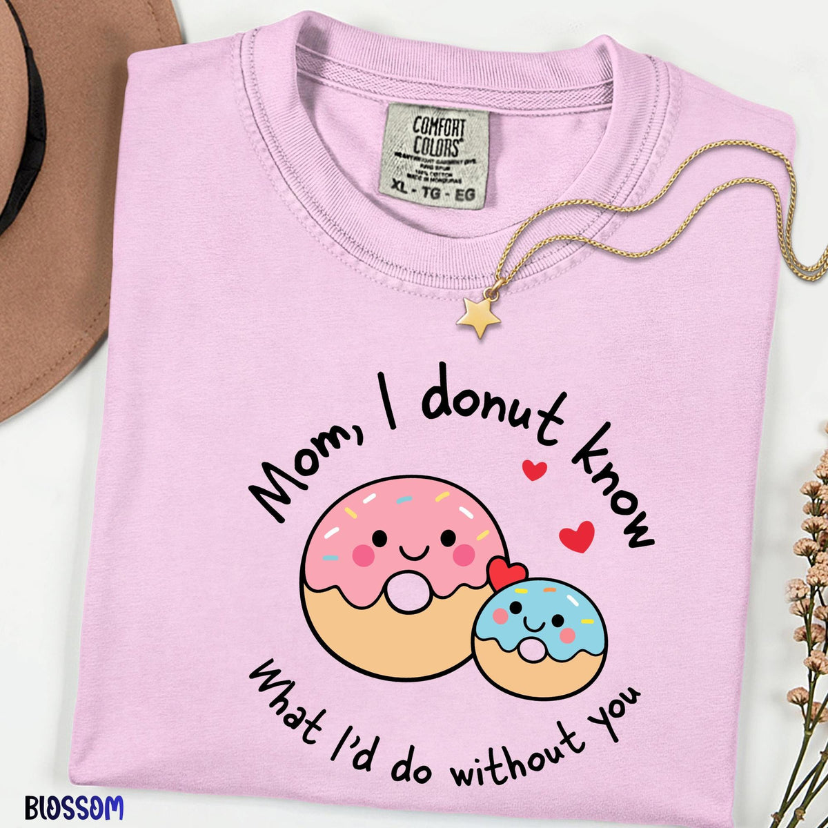Comfort Colors® Mom I Donut Know What I'd Do Without You Shirt, Funny Donut Mom Tee, Cute Mother's Day Gift, Sweet Pun Graphic T-Shirt