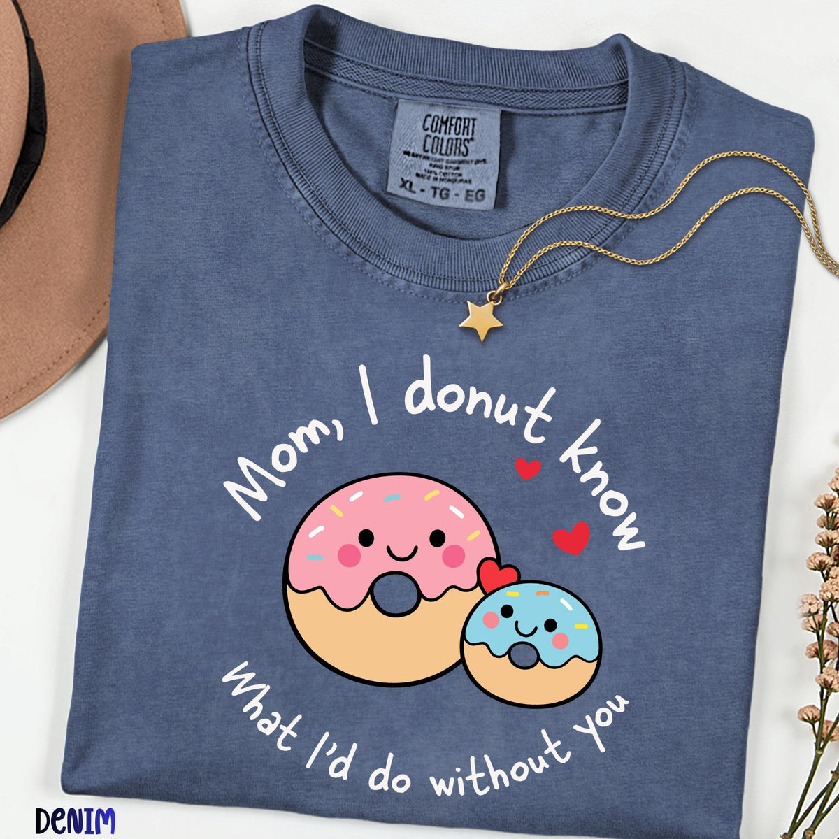 Comfort Colors® Mom I Donut Know What I'd Do Without You Shirt, Funny Donut Mom Tee, Cute Mother's Day Gift, Sweet Pun Graphic T-Shirt