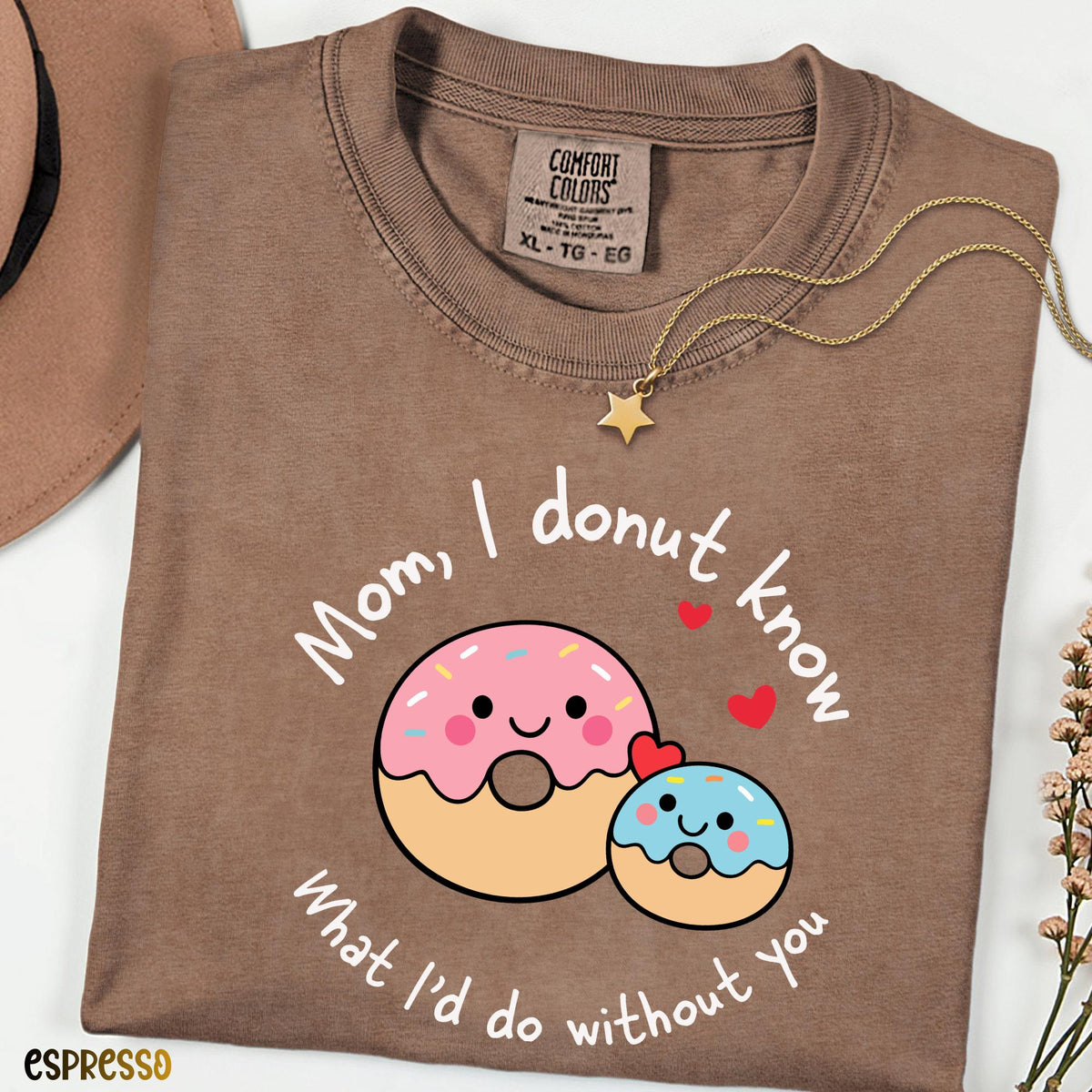 Comfort Colors® Mom I Donut Know What I'd Do Without You Shirt, Funny Donut Mom Tee, Cute Mother's Day Gift, Sweet Pun Graphic T-Shirt